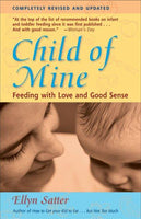 Child of Mine: Feeding With Love and Good Sense