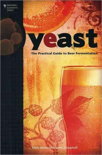 Yeast: The Practical Guide to Beer Fermentation (Brewing Elements Series)
