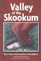 Valley of the Skookum: Four Years of Encounters With Bigfoot