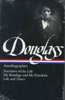 Frederick Douglass: Autobiographies : Narrative of the Life of Frederick Douglass, an American Slave/My Bondage and My Freedom/Life and Times of Fr (Library of America)