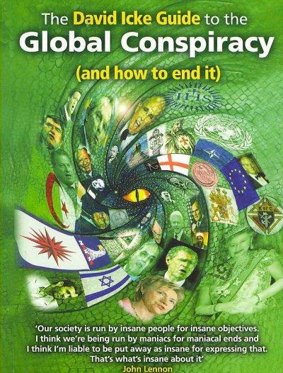The David Icke Guide to the Global Conspiracy (And How to End It)