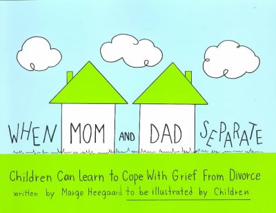 When Mom and Dad Separate: Children Learn to Cope With Divorce (The Drawing Out Feelings Series)