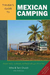 Traveler's Guide to Mexican Camping: Explore Mexico, Guatemala, and Belize With Your RV or Tent (Traveler's Guide to Mexican Camping)