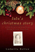 Lulu's Christmas Story: A True Story of Faith and Hope During the Great Depression