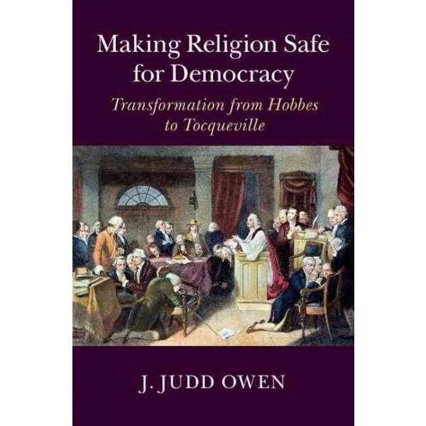 Making Religion Safe for Democracy: Transformation from Hobbes to Tocqueville | ADLE International