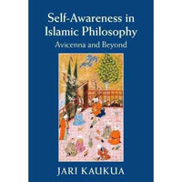 Self-Awareness in Islamic Philosophy: Avicenna and Beyond: Self-awareness in Islamic Philosophy: Avicenna and Beyond | ADLE International