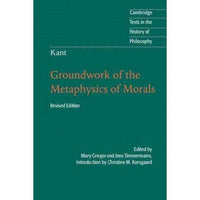 Groundwork of the Metaphysics of Morals (Cambridge Texts in the History of Philosophy) | ADLE International