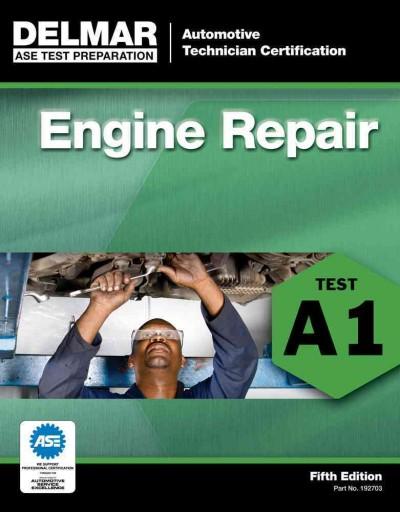 ASE Test Preparation: Engine Repair (A1) (DELMAR LEARNING'S ASE TEST PREP SERIES)