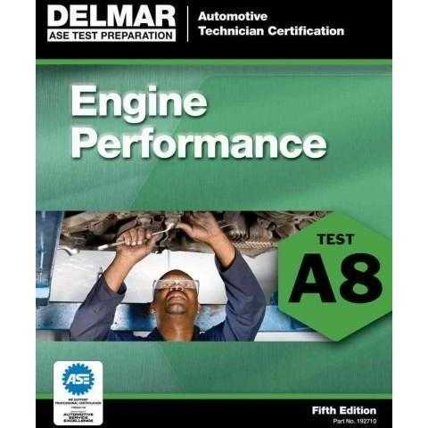ASE Test Preparation - Engine Performance (A8) (DELMAR LEARNING'S ASE TEST PREP SERIES)