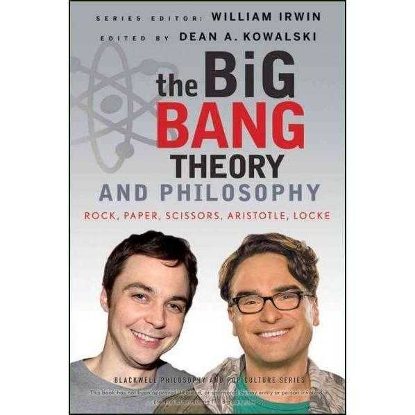 The Big Bang Theory and Philosophy: Rock, Paper, Scissors, Aristotle, Locke | ADLE International