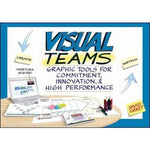 Visual Teams: Graphic Tools for Commitment, Innovation, & High Performance