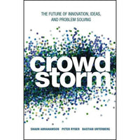 Crowdstorm: The Future of Innovation, Ideas, and Problem Solving