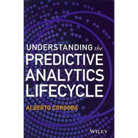 Understanding the Predictive Analytics Life Cycle (Wiley & SAS Business)