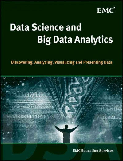 Data Science & Big Data Analytics: Discovering, Analyzing, Visualizing and Presenting Data: Data Science and Big Data Analytics: Discovering, Analyzing, Visualizing and Presenting Data