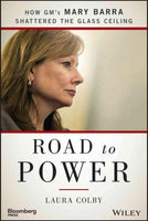 Road to Power: How GM's Mary Barra Shattered the Glass Ceiling: Road to Power: How Gm's Mary Barra Shattered the Glass Ceiling (Bloomberg)
