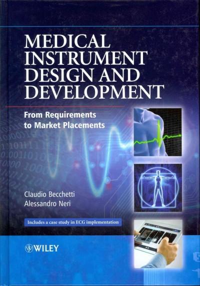 Medical Instrument Design and Development: From Requirements to Market Placements