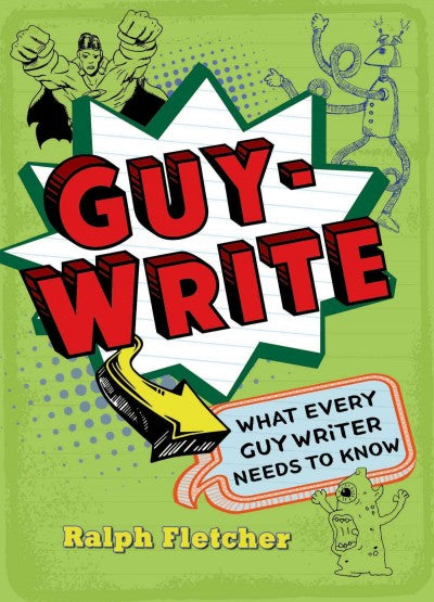 Guy-Write: What Every Guy Writer Needs to Know