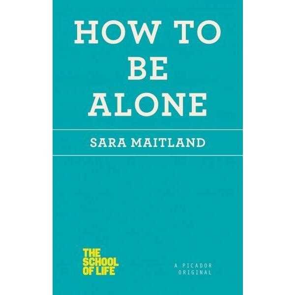 How to Be Alone (The School of Life) | ADLE International