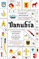 Danubia: A Personal History of Habsburg Europe