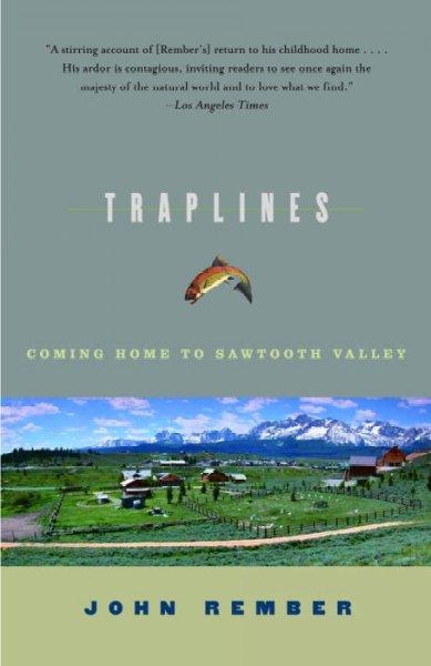 Traplines: Coming Home to Sawtooth Valley