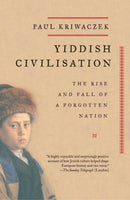 Yiddish Civilization: The Rise And Fall of a Forgotten Nation (Vintage)