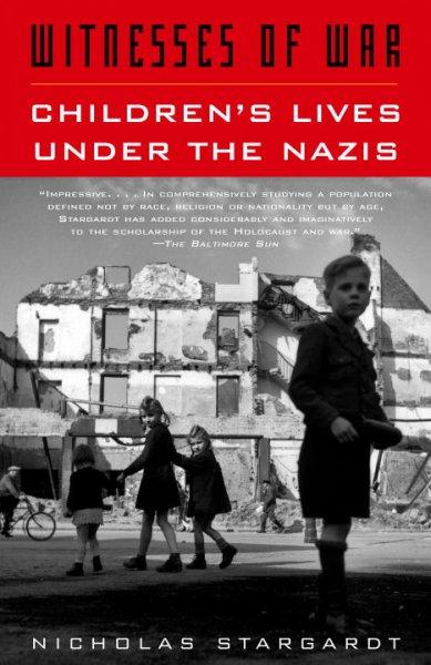 Witnesses of War: Children's Lives Under the Nazis (Vintage): Witnesses of War