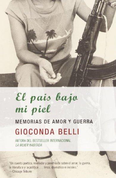 El Pais Bajo Mi Piel / the Country Under My Skin (SPANISH): Memorias De Amor Y Guerra/ Memories of Love and War (Vintage Espanol)