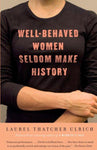 Well-Behaved Women Seldom Make History (Vintage)