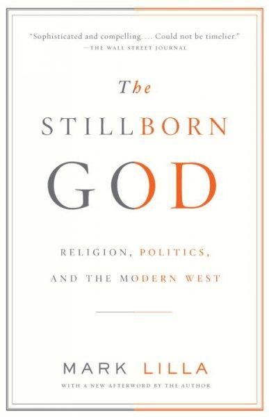 The Stillborn God: Religion, Politics, and the Modern West (Vintage)