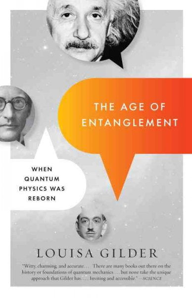 The Age of Entanglement: When Quantum Physics Was Reborn