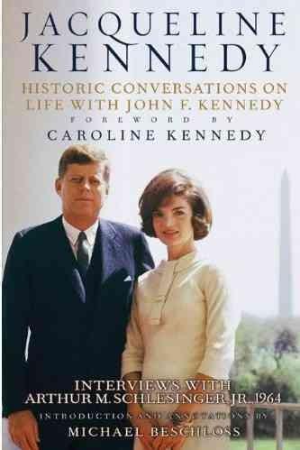 Jacqueline Kennedy: Historic Conversations on Life With John F. Kennedy
