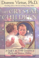 The Crystal Children: A Guide to the Newest Generation of Psychic and Sensitive Children