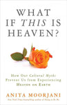 What If This Is Heaven? and If It Is, Then Why Does It Sometimes Feel Like Hell?: Being Myself