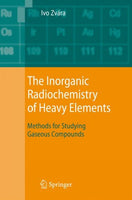 The Inorganic Radiochemistry Of Heavy Elements: Methods for Studying Gaseous Compounds