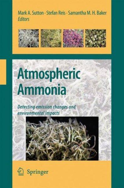 Atmospheric Ammonia: Detecting Emission Changes and Environmental Impacts: Results of an Expert Workshop Under the Convention on Long-range Transboundary Air Pollution
