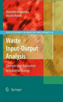 Waste Input-Output Analysis: Concepts and Application to Industrial Ecology (Eco-efficiency in Industry and Science)