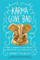 Karma Gone Bad: How I Learned to Love Mangos, Bollywood, and Water Buffalo