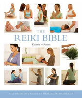 The Reiki Bible: The Definitive Guide to Healing With Energy