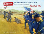 What Was America's Deadliest War?: And Other Questions About The Civil War (Good Question!)