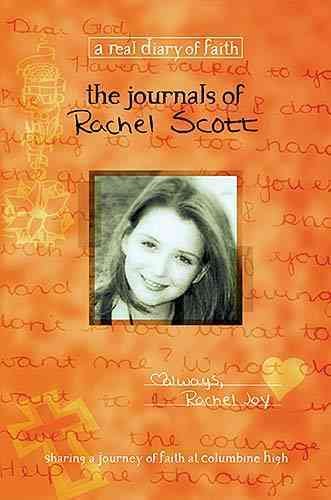The Journals of Rachel Scott: A Journey of Faith at Columbine High