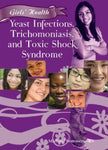 Yeast Infections, Trichomoniasis, and Toxic Shock Syndrome