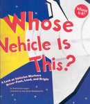 Whose Vehicle Is This?: A Look at Vehicles Workers Drive - Fast, Loud, and Bright (Whose Is It?: Community Workers)