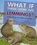 What If There Were No Lemmings?: A Book About the Tundra Ecosystem (Food Chain Reactions)