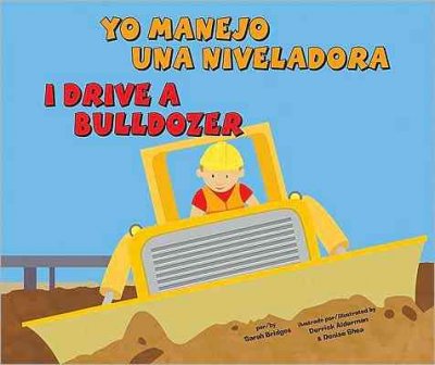 Yo manejo una niveladora / I Drive a Bulldozer (SPANISH) (Vehiculos de trabajo / Working Wheels)