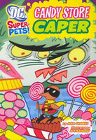 Candy Store Caper (DC Super-Pets!)