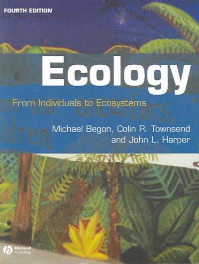 Ecology: From Individuals To Ecosystems: Ecology