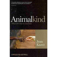 Animalkind: What We Owe to Animals (Blackwell Public Philosophy) | ADLE International