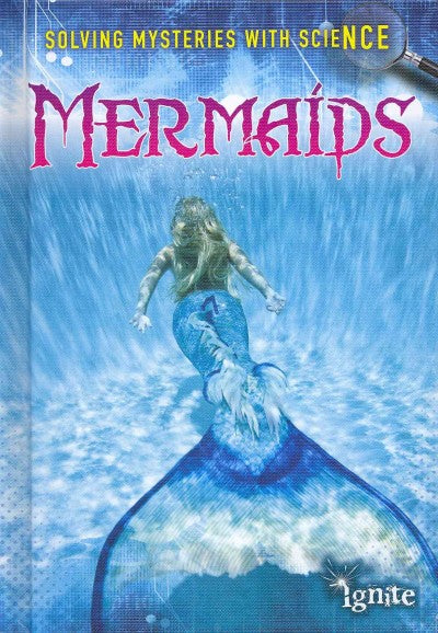 Mermaids (Solving Mysteries With Science)