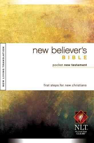 New Believer's Bible: New Testament: First Steps For New Christians