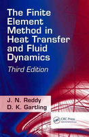 The Finite Element Method in Heat Transfer and Fluid Dynamics (CRC Series in Computational Mechanics and Applied Analysis): The Finite Element Method in Heat Transfer and Fluid Dynamics